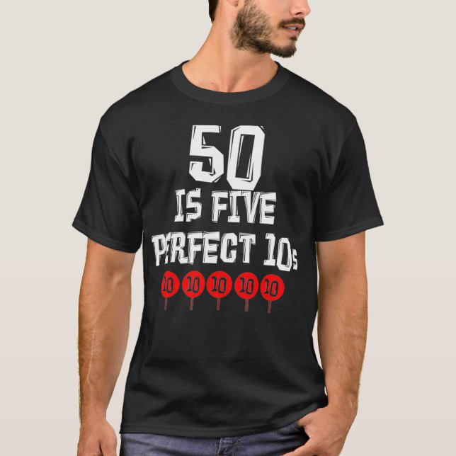 50 Is Five Perfect 10s Funny 50 Year Old  Joke T-Shirt (Front)