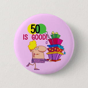 50 is Good T-shirts and Gifts 2 Inch Round Button