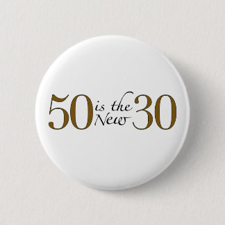 50 Is The New 30 2 Inch Round Button