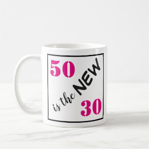 50 is the new 30 funny 50th birthday coffee mug