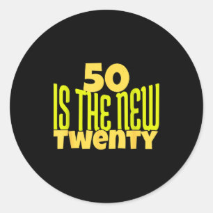 50 Is The New Twenty Funny 50th Birthday 50 Years  Classic Round Sticker
