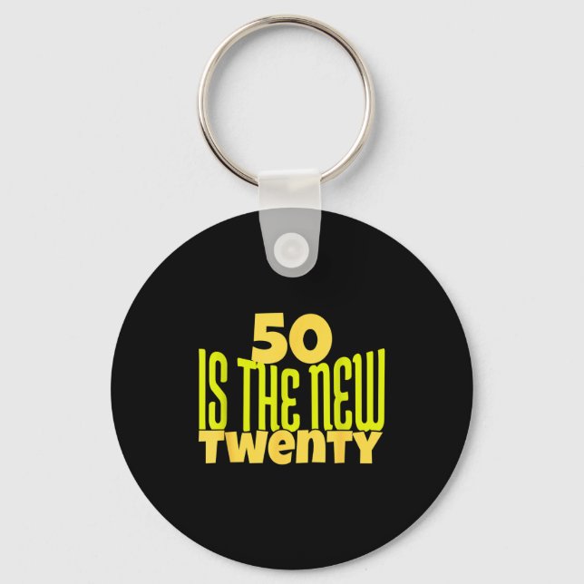 50 Is The New Twenty Funny 50th Birthday 50 Years  Keychain (Front)