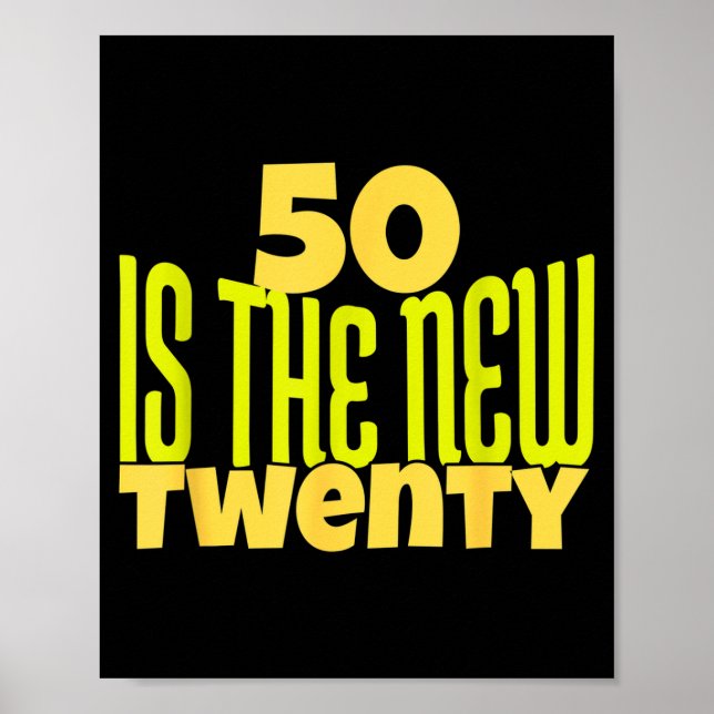 50 Is The New Twenty Funny 50th Birthday 50 Years  Poster (Front)