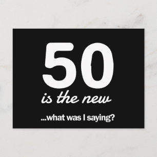 50 Is the New…What Was I Saying? Postcard