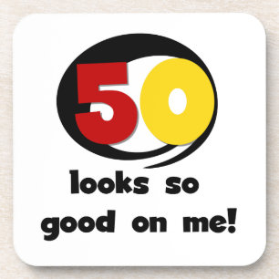 50 Looks So Good On Me T-shirts and Gifts Coaster