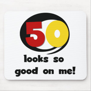 50 Looks So Good On Me T-shirts and Gifts Mouse Pad