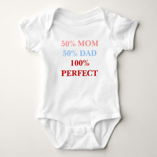 50% Mom 50% Dad 100% Perfect baby bodyshirt Bodysuit