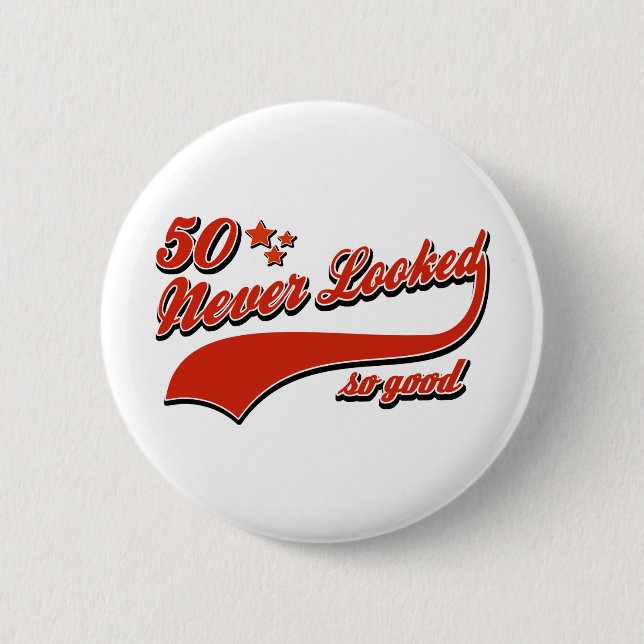 50 never looked so good 2 inch round button (Front)