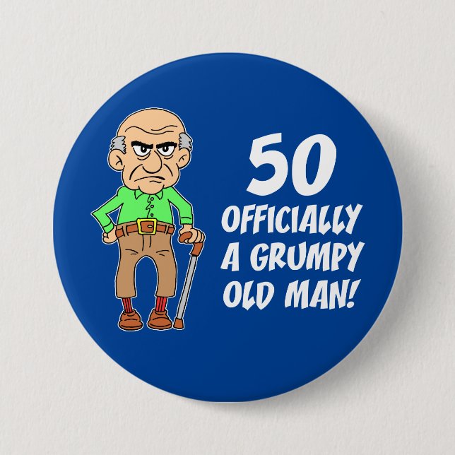50 Officially A Grumpy Old Man 3 Inch Round Button (Front)
