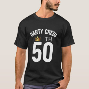 50 Party Crew 50th 50 Years Old Dad Mom Sister Bro T-Shirt