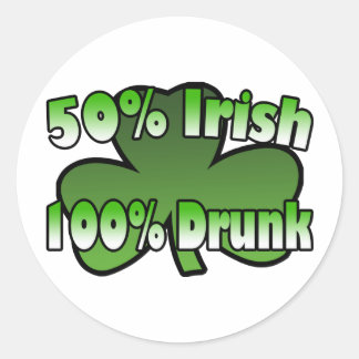 50 Percent Irish 100 Percent Drunk Sticker