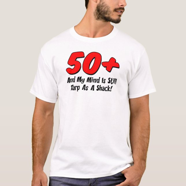 50 Plus Mind Tarp As Shack T-Shirt (Front)