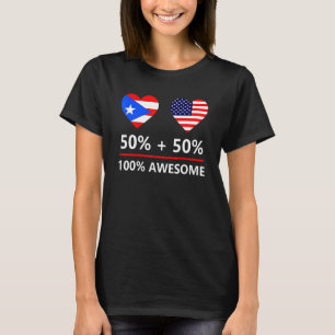 50 Puerto Rican 50 American 100 Awesome Flag T-Shirt