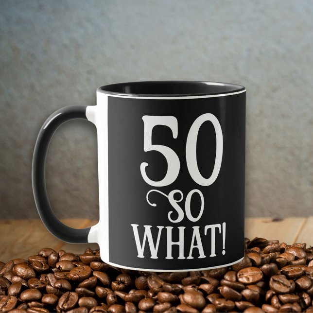 50 So what Funny Quote 50th Birthday Black Mug (Creator Uploaded)