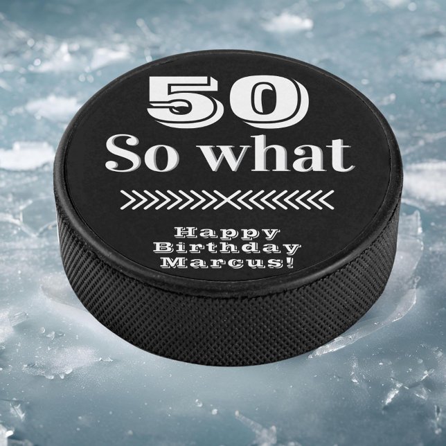 50 so what Funny Quote 50th Birthday  Hockey Puck (Creator Uploaded)