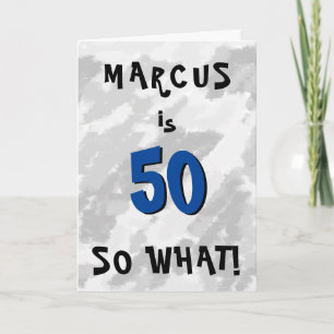 50 so what Funny Quote and Name Blue 50th Birthday Card