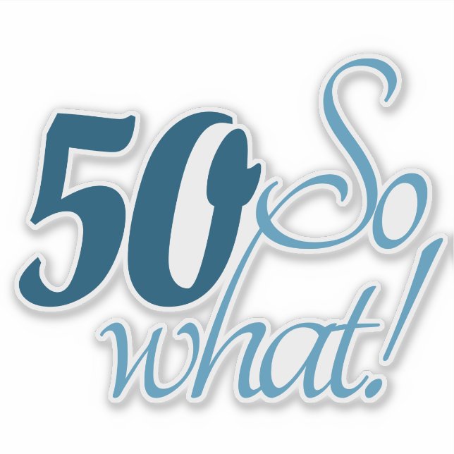 50 So what Script Positive 50th Birthday Quote (Front)
