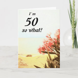 50 so What Sea Beach Oleander Floral 50th Birthday Card