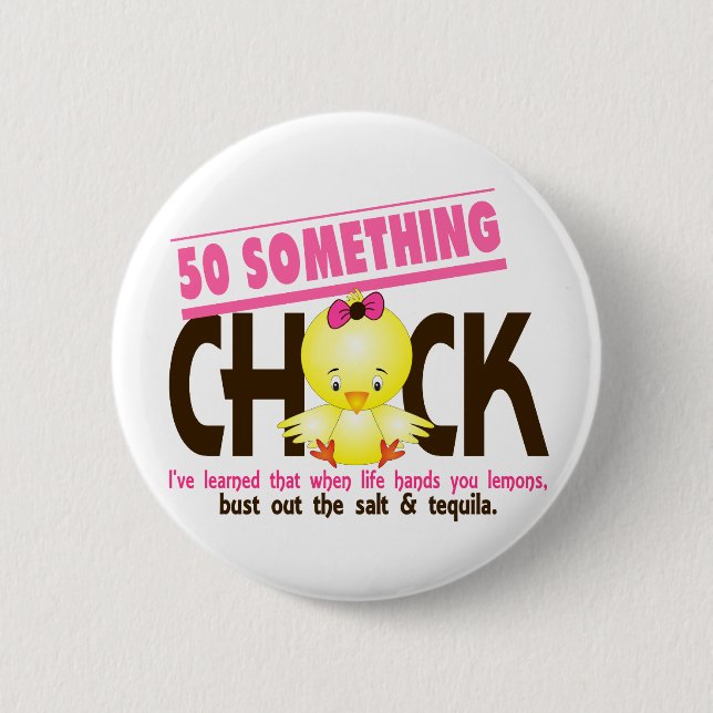 50-Something Chick 4 2 Inch Round Button (Front)