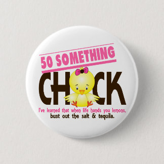 50-Something Chick 4 2 Inch Round Button