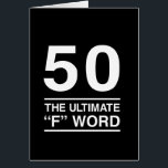 50 The Ultimate “F” Word<br><div class="desc">Show your true feelings for the age of 50 with this 50 The Ultimate "F" Word design.</div>