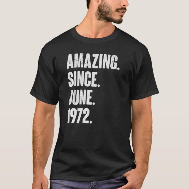 50 Year Old  50th Birthday  Amazing Since June 197 T-Shirt (Front)