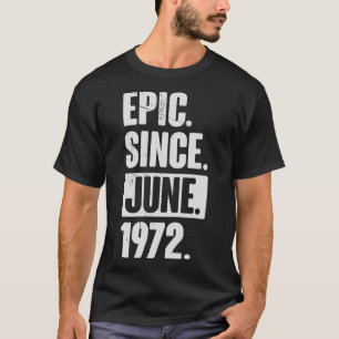 50 Year Old 50th Birthday Gift Epic Since June 19 T-Shirt