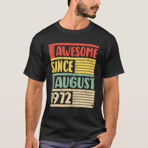 50 Year Old Awesome Since August 1972 50Th Birthda T-Shirt