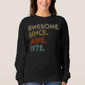 50 Year Old Awesome Since June 1972 50th Birthday Sweatshirt