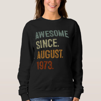 50 Year Old Gift Awesome Since August 1973 50th Bi Sweatshirt