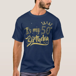 50 Year Old Gifts Its My 50th Birthday Queen Funny T-Shirt