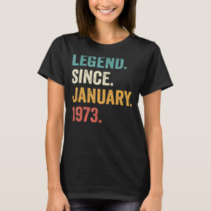 50 Year Old Legend Since January 1973 50th Birthd T-Shirt
