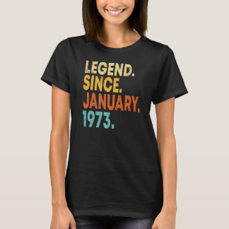 50 Year Old Legend Since January 1973  50th Birthd T-Shirt