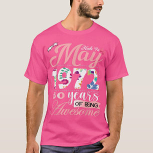50 Year Old Made In May 1972 50th Birthday Women B T-Shirt