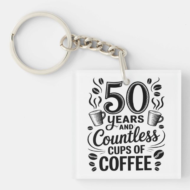 50 Years and Countless Cups of Coffee  Keychain (Front)