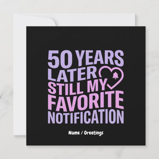 50 Years Later Still My Favourite Notification  Invitation (Front)