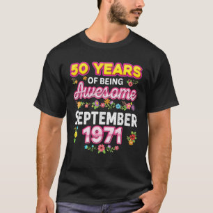 50 Years Of Being Awesome Since September 1971 Bir T-Shirt