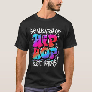50 Years Old 50Th Anniversary Of Hip Hop Graffiti  T-Shirt