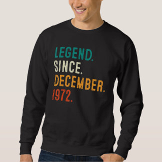 50 Years Old  50th Bday Men Legend Since December  Sweatshirt