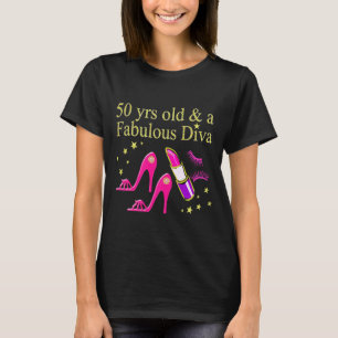 50 YEARS OLD AND A FABULOUS DIVA T-Shirt