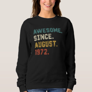50 Years Old  Awesome Since August 1972 50th Birth Sweatshirt