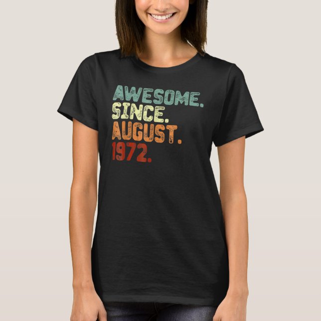 50 Years Old  Awesome Since August 1972 50th Birth T-Shirt (Front)