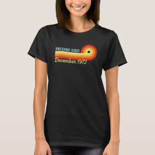 50 Years Old Awesome Since December 1972 Retro 50t T-Shirt