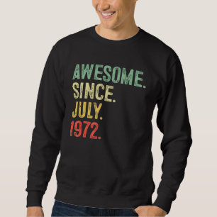 50 Years Old  Awesome Since July 1972 50th Birthda Sweatshirt