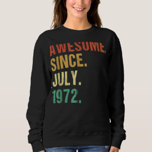 50 Years Old  Awesome Since July 1972 50th Birthda Sweatshirt