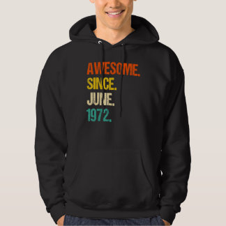 50 Years Old Awesome Since June 1972 50th Birthda Hoodie