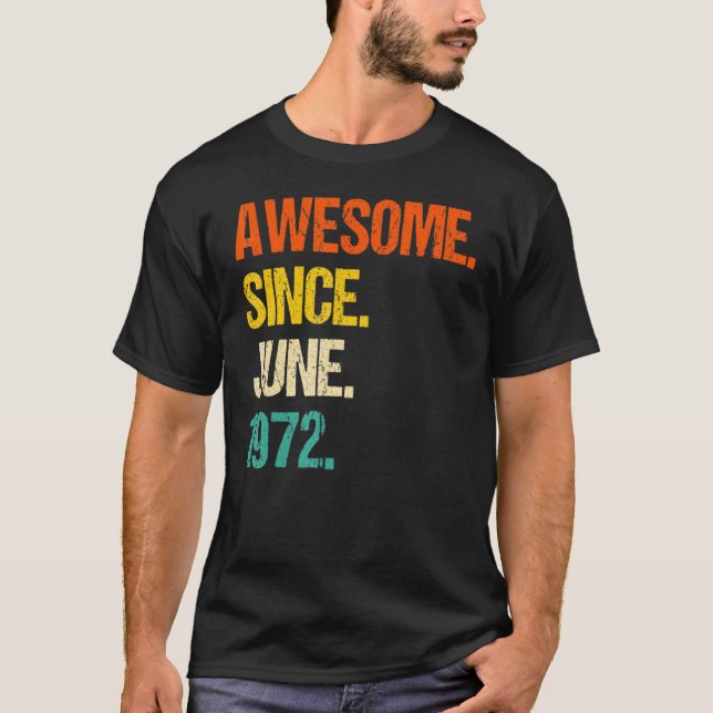 50 Years Old  Awesome Since June 1972 50th Birthda T-Shirt (Front)
