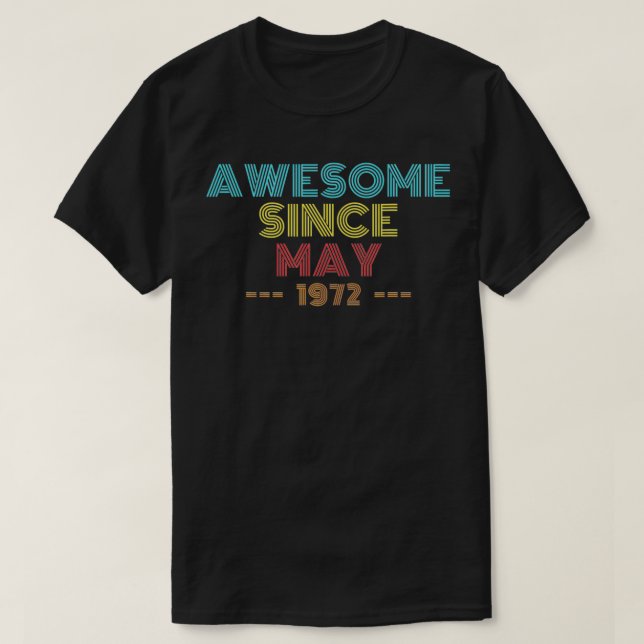 50 Years Old Awesome Since May 1972 50th Birthday  T-Shirt (Design Front)