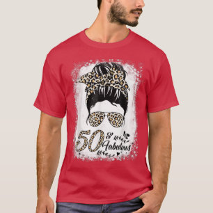 50 Years Old Fabulous Messy Bun Leopard 50th Birth T-Shirt
