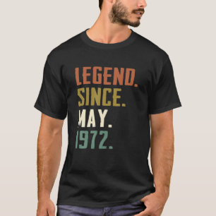 50 Years Old Legend Since May 1972 50Th Birthday T-Shirt